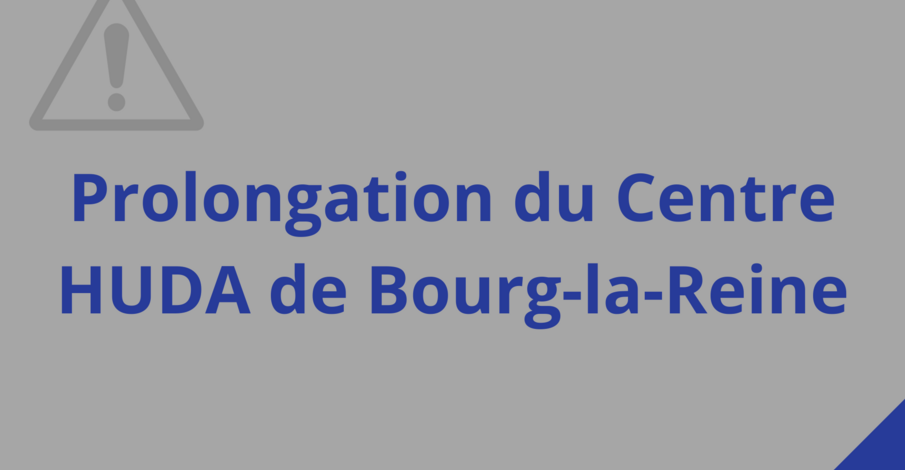 Prolongation du Centre HUDA de Bourg-la-Reine