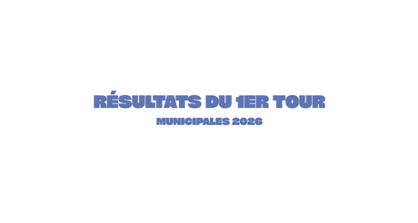 Résultats du premier tour des élections municipales 2026